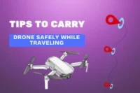 Carry Your Drone Safely with These Simple Tips