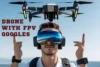 Top 10 Benefits of Flying a Drone with FPV Goggles - Post Thumbnail