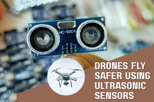 How Ultrasonic Sensors Make Drone Flights Safer