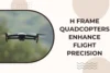 H Frame Drones: Smooth, Stable, and Easy to Fly - Post Thumbnail