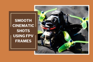 Get Professional Drone Footage with a Cinematic Frame